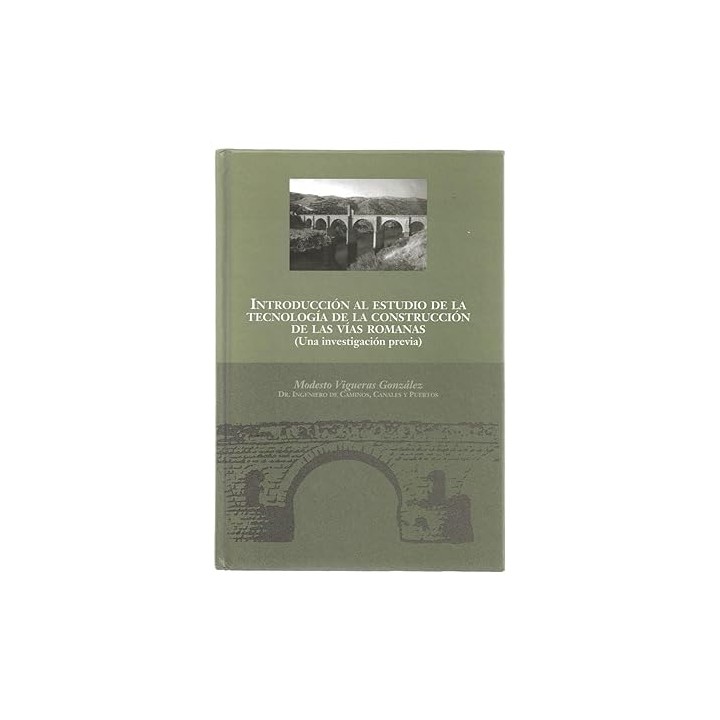 Introducción al estudio de la tecnología de la construcción de las vías romanas